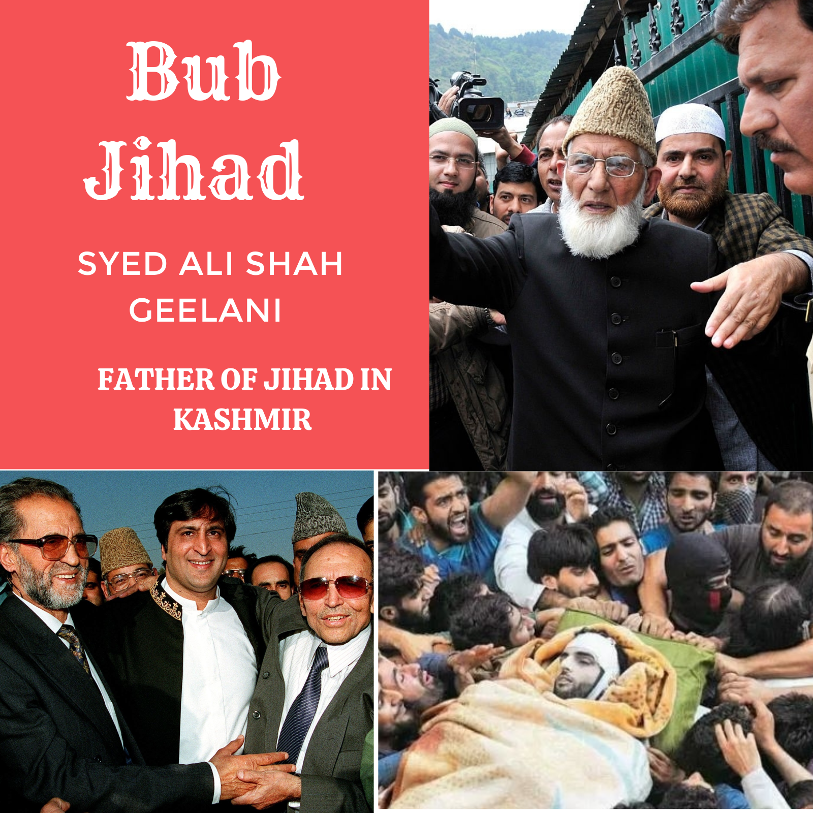 Profiling Syed Ali Shah Geelani– Bub Jihad, Father Of Jihad and Jihadis like Burhan Wani in Kashmir