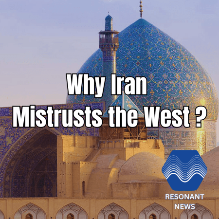 Why Does Iran Mistrust The West?