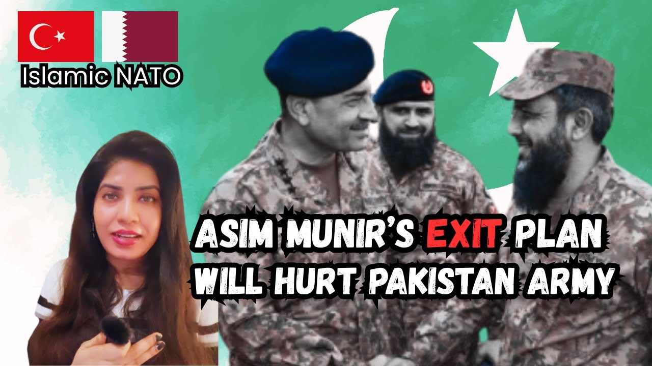 Asim Munir’s EXIT Plan; Pakistan Army and Islamic NATO